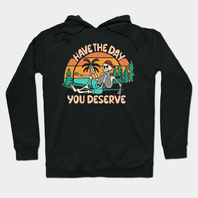 Have The Day You Deserve Summer Hoodie by Junalben Mamaril